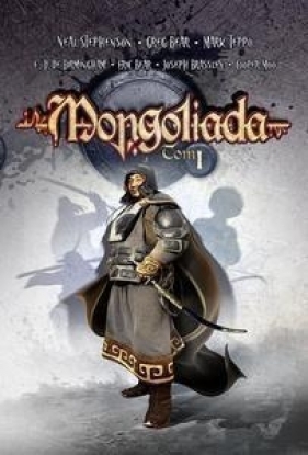 Mongoliada Tom 1 - Greg Bear, Mark Teppo, Neal Stephenson