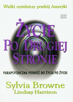 Życie po drugiej stronie - Browne Sylvia, Harrison Lindsay