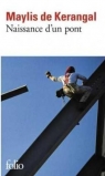 Naissance d'un pont Maylis de Kerangal