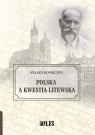 Polska a kwestia litewska Feliks Koneczny