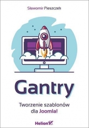 Gantry Tworzenie szablonów dla Joomla! - Sławomir Pieszczek