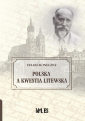 Polska a kwestia litewska - Feliks Koneczny