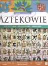 Aztekowie Zabawy z historią