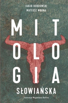 Mitologia słowiańska - Jakub Bobrowski, Mateusz Wrona