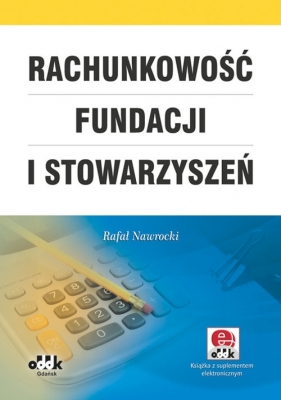 Rachunkowość fundacji i stowarzyszeń (z suplementem elektronicznym) - Rafał Nawrocki
