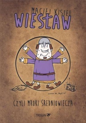 Wiesław czyli mroki średniowiecza - Kisiel Maciej