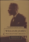 William James Pragmatyzm i religia Krawcowicz Barbara