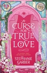 A Curse For True Love wer. angielska Stephanie Garber