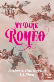 My Dark Romeo - Parker S. Huntington, L.J. Shen