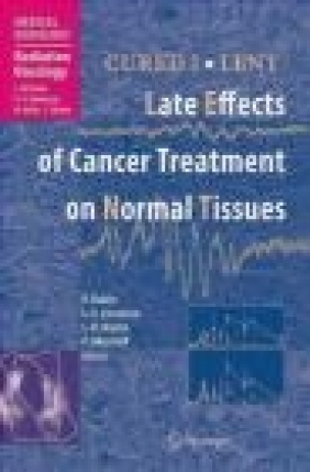 Cured I - Lent Late Effects of Cancer Treatment on Normal Tissues Philip Rubin