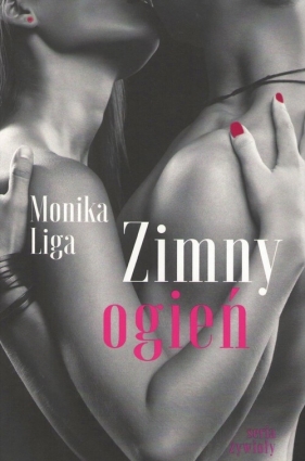 Zimny ogień - Monika Liga