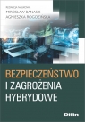 Bezpieczeństwo i zagrożenia hybrydowe Banasik Mirosław, Rogozińska Agnieszka