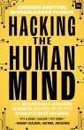 Hacking the Human Mind: The behavioral science secrets behind 17 of the Richard Shotton, MichaelAaron Flicker