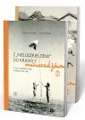 Pakiet: Z nieludzkiej ziemi do krainy maharadżów Wojciech Kujawa, Anna Płońska