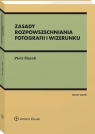 Zasady rozpowszechniania fotografii i wizerunku Piotr Ślęzak