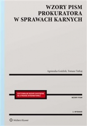 Wzory pism prokuratora w sprawach karnych - Agnieszka Goździk, Tomasz Tutkaj