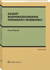 Zasady rozpowszechniania fotografii i wizerunku - Piotr Ślęzak