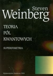 Teoria pól kwantowych Tom 3 Supersymetria - Weinberg Steven