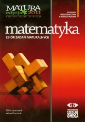 Matematyka Matura 2011 Zbiór zadań maturalnych