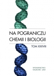 Na pograniczu chemii i biologii. Tom 38