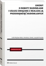 Umowy o roboty budowlane i usługi związane z realizacją przedsięwzięć Arkadiusz Jówko, Leopold Kruszka, Lidia Więcław-Bator