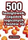 500 łamigłówek zagadek logicznych i testów IQ (Uszkodzona okładka) Cameron Joe