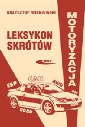 Leksykon skrótów Motoryzacja - Wiśniewski Krzysztof
