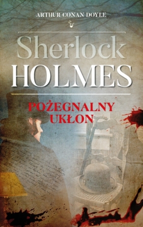 Sherlock Holmes. Pożegnalny ukłon - Arthur Conan Doyle