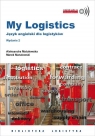 My Logistics (Uszkodzona okładka) Język angielski dla Aleksandra Matulewska