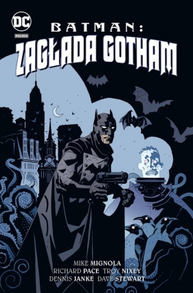 Batman. Zagłada Gotham - Troy Nixey, Richard Pace, Mike Mignola