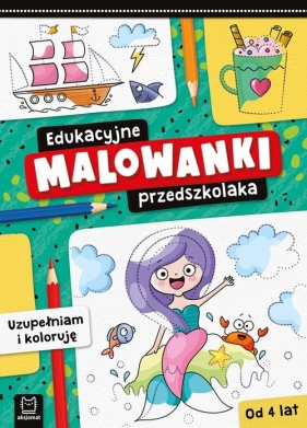 Edukacyjne malowanki przedszkolaka. Uzupełniam i koloruję - Olga Kłodnicka