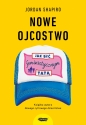 Nowe ojcostwo. Jak być feministycznym tatą - Jordan Shapiro