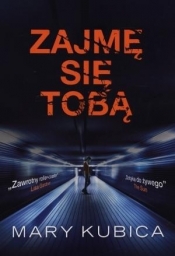 Zajmę się tobą - Mary Kubica
