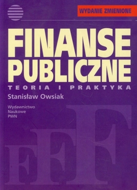 Finanse publiczne Teoria i praktyka - Owsiak Stanisław<br />