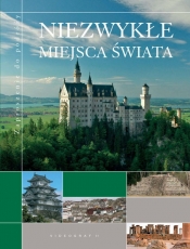 Niezwykłe miejsca świata. - Opracowanie zbiorowe