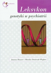 Leksykon genetyki w psychiatrii - Hauser Joanna, Dmitrzak-Węglarz Monika