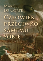 Człowiek przeciwko samemu sobie - Marcel De Corte