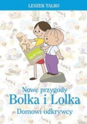 Nowe przygody Bolka i Lolka. Domowi odkrywcy - Talko Leszek