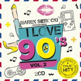 Marek Sierocki Przedstawia: I Love 90's vol. 2 (2 CD)