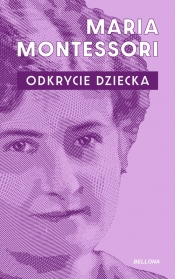 Odkrycie dziecka - Maria Montessori