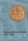 Wojny polsko-jaćwieskie 1247-1282 Jakub Juszyński