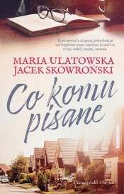 Co komu pisane - Ulatowska Maria, Skowroński Jacek