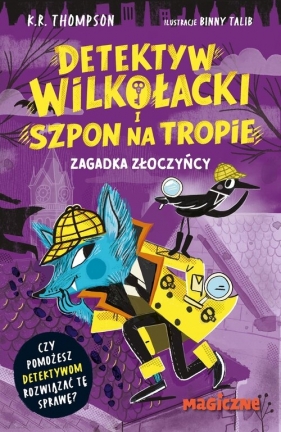 Detektyw Wilkołacki i Szpon na tropie. Zagadka złoczyńcy - K. R. Thompson