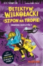 Detektyw Wilkołacki i Szpon na tropie. Zagadka złoczyńcy - K. R. Thompson