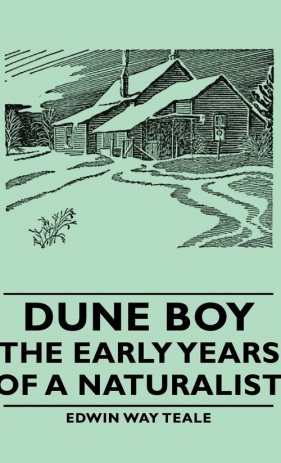 Dune Boy - The Early Years of a Naturalist - Teale Edwin Way