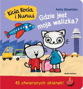Kicia Kocia i Nunuś. Gdzie jest moja walizka? - Anita Głowińska