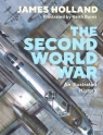 The Second World War An Illustrated History Holland James