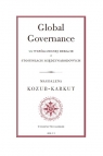 Global Governance We współczesnej debacie o stosunkach międzynarodowych Kozub-Karkut Magdalena