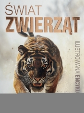 Świat zwierząt. Ilustrowana encyklopedia - Opracowanie zbiorowe