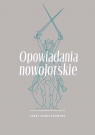 Opowiadania nowojorskie Jerzy Marcinkowski